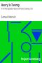 [Gutenberg 51948] • Henry Is Twenty: A Further Episodic History of Henry Calverly, 3rd